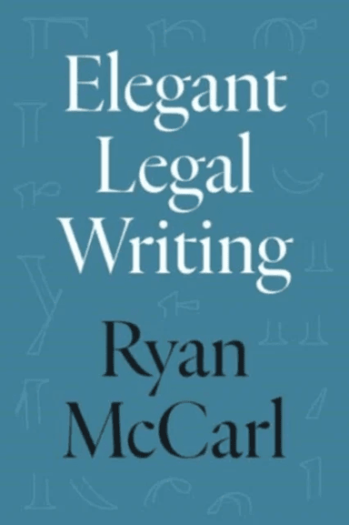 Elegant Legal Writing av Ryan McCarl