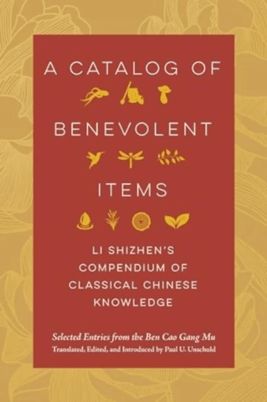 A Catalog of Benevolent Items av Li Shizhen