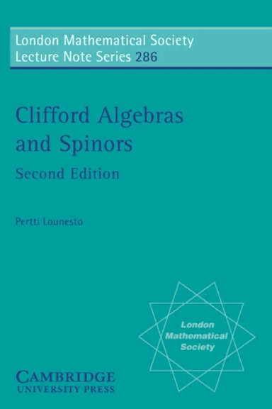 Clifford Algebras and Spinors av Pertti (Helsinki Polytechnic) Lounesto