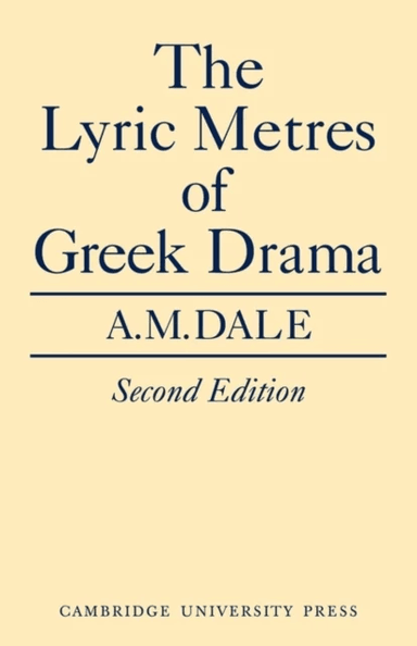 Lyric Metres of Greek Drama av A. M. Dale