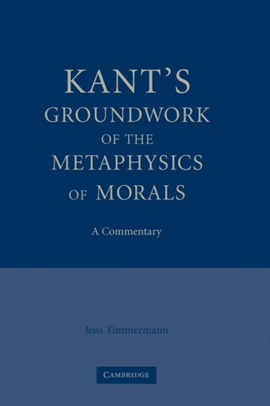 Kant's Groundwork of the Metaphysics of Morals. av Jens (University of St Andrews Scotland) Timmermann