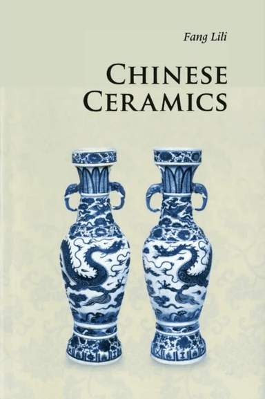 Chinese Ceramics av Lili Fang