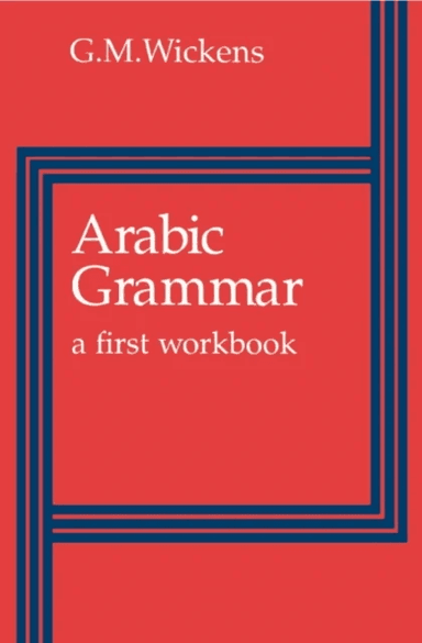 Arabic Grammar av G. M. (University of Toronto) Wickens