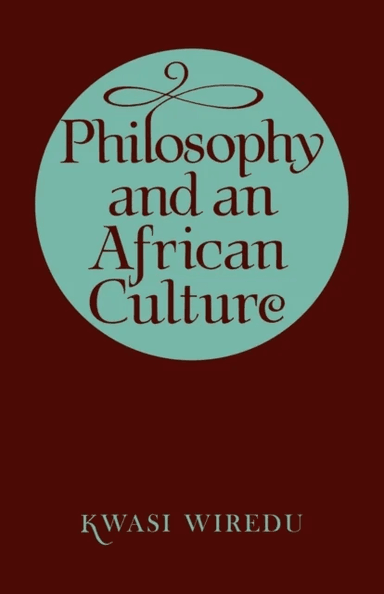 Philosophy and an African Culture av Kwasi Wiredu