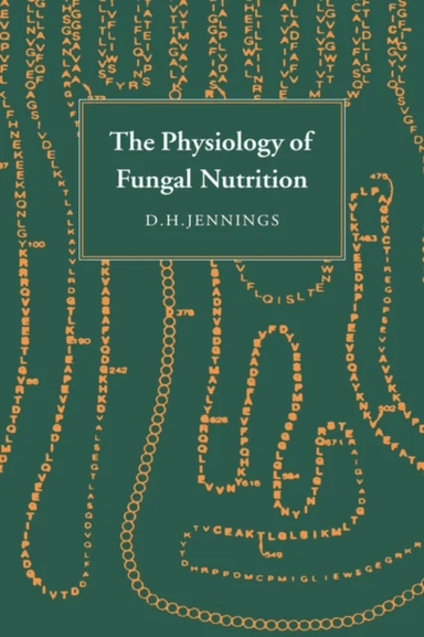 The Physiology of Fungal Nutrition av D. H. (University of Liverpool) Jennings