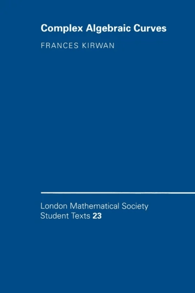 Complex Algebraic Curves av Frances Kirwan