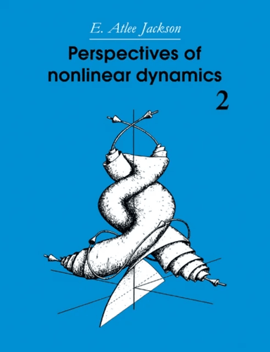 Perspectives of Nonlinear Dynamics: Volume 2 av E. Atlee Jackson