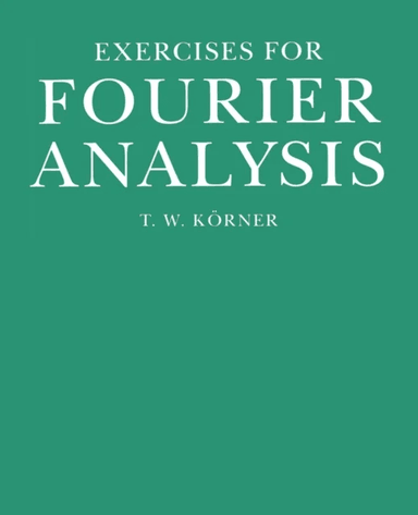 Exercises in Fourier Analysis av T. W. (University of Cambridge) Koerner