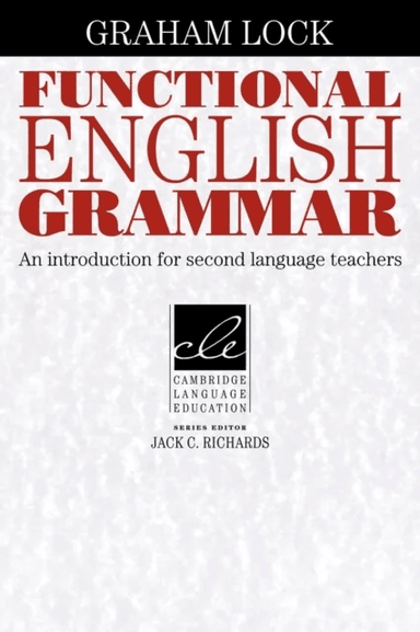 Functional English Grammar av Graham (City University of Hong Kong) Lock