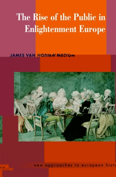 The Rise of the Public in Enlightenment Europe av James Van Horn (Emory University Atlanta) Melton