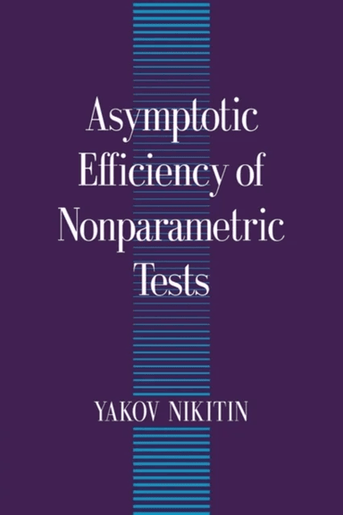 Asymptotic Efficiency of Nonparametric Tests av Yakov (Professor Head of the Department St Petersburg State University) Nikitin