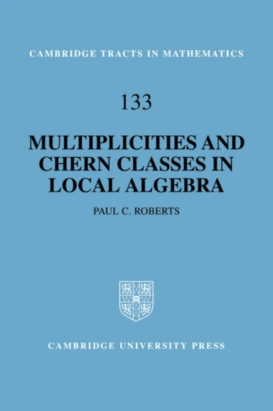 Multiplicities and Chern Classes in Local Algebra av Paul C. (University of Utah) Roberts