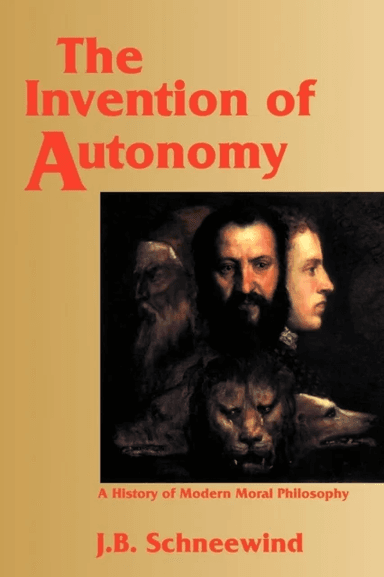 The Invention of Autonomy av Jerome B. (The Johns Hopkins University) Schneewind