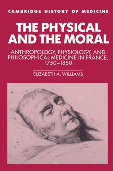 The Physical and the Moral av Elizabeth A. (Oklahoma State University) Williams