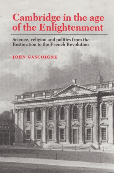 Cambridge in the Age of the Enlightenment av John Gascoigne
