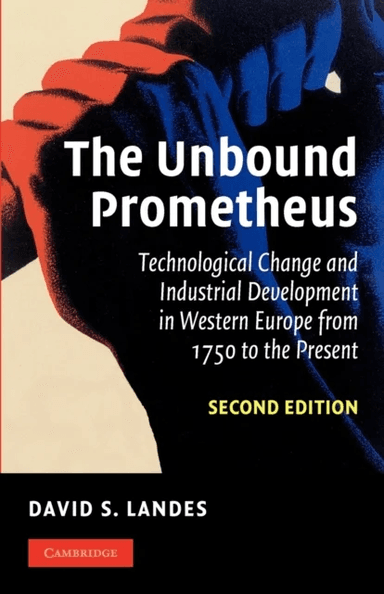 The Unbound Prometheus av David S. (Harvard University Massachusetts) Landes
