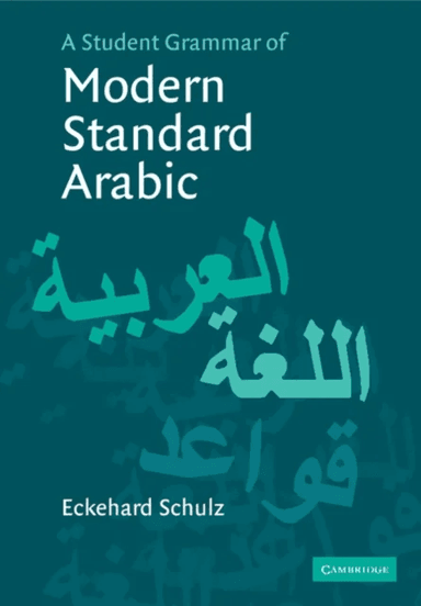 A Student Grammar of Modern Standard Arabic av Eckehard (Universitat Leipzig) Schulz