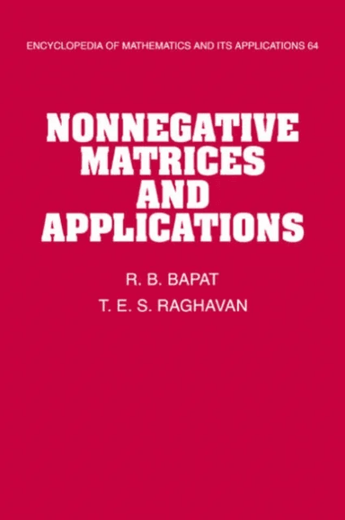 Nonnegative Matrices and Applications av R. B. (Indian Statistical Institute New Delhi) Bapat, T. E. S. (University of Illinois Chicago) Raghavan