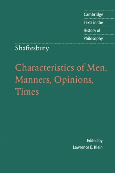 Shaftesbury: Characteristics of Men, Manners, Opinions, Times av Lord Shaftesbury