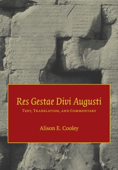 Res Gestae Divi Augusti av Augustus, Alison E. (University of Warwick) Cooley