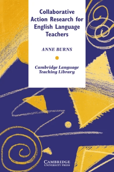 Collaborative Action Research for English Language Teachers av Anne (Macquarie University Sydney) Burns