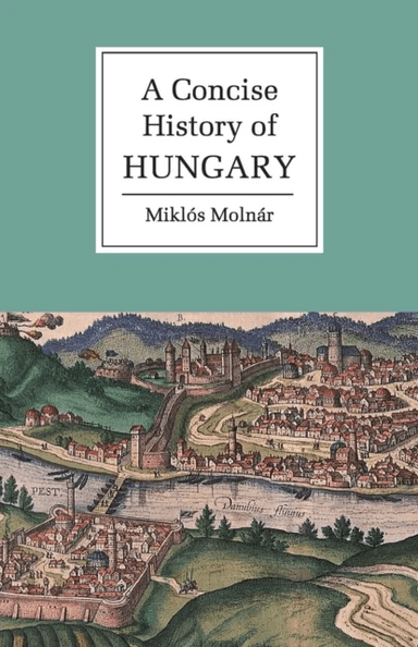 A Concise History of Hungary av Miklos (Universite de Lausanne Switzerland) Molnar