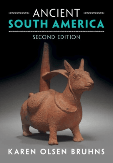 Ancient South America av Karen Olsen (San Francisco State University) Bruhns