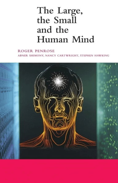 The Large, the Small and the Human Mind av Roger Penrose