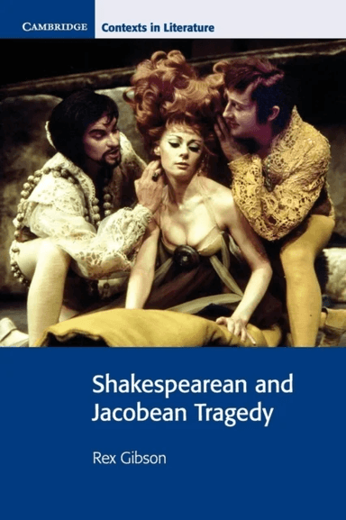 Shakespearean and Jacobean Tragedy av Rex (Dr) Gibson