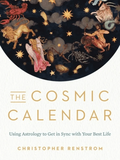 The Cosmic Calendar av Christopher (Christopher Renstrom) Renstrom