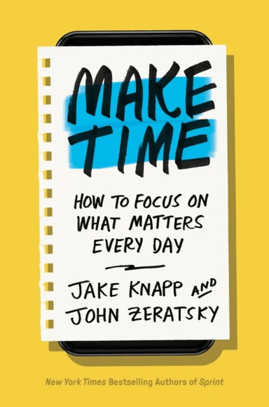 Make Time av Jake Knapp, John Zeratsky