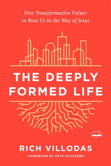 The Deeply Formed Life av Rich Villodas