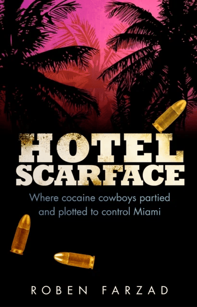 Hotel Scarface av Roben Farzad