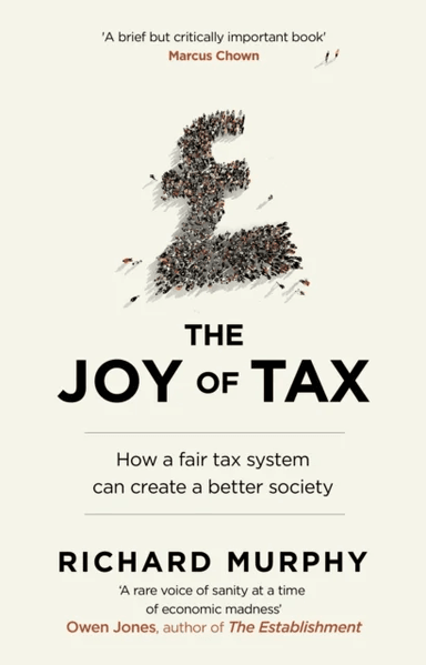 The Joy of Tax av Richard Murphy