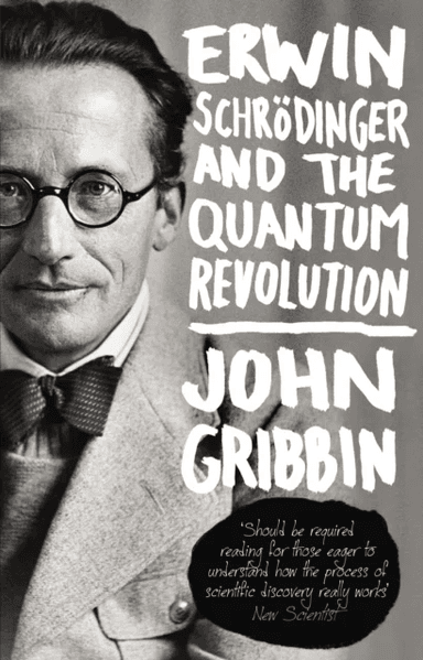 Erwin Schrodinger and the Quantum Revolution av John Gribbin