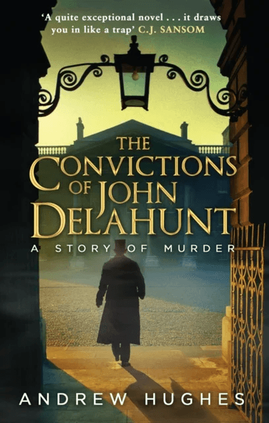 The Convictions of John Delahunt av Andrew Hughes