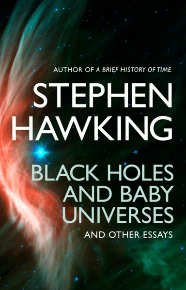 Black Holes And Baby Universes And Other Essays av Stephen Hawking