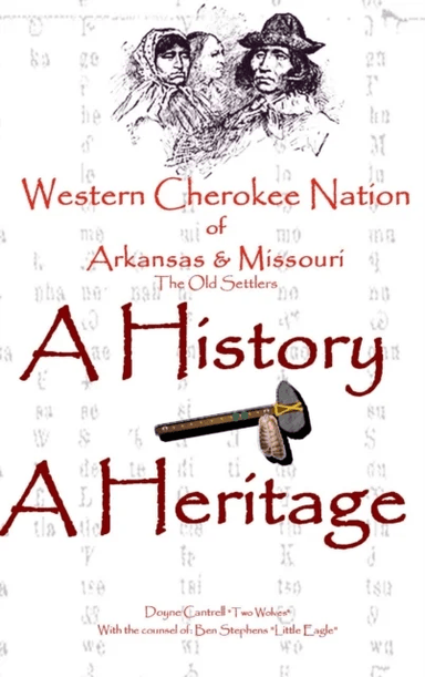 Western Cherokee Nation of Arkansas and Missouri - A History - A Heritage av Dr. Doyne "Two Wolves" Cantrell