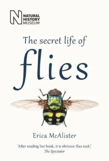 The Secret Life of Flies av Erica McAlister