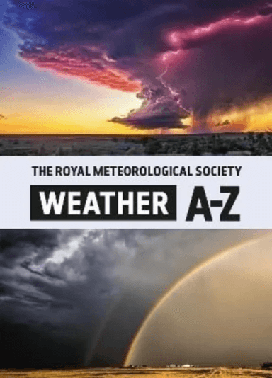 The Royal Meteorological Society: Weather A-Z av The Royal Meteorological Society