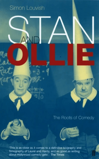 Stan and Ollie: The Roots Of Comedy av Simon Louvish