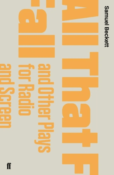 All That Fall and Other Plays for Radio and Screen av Samuel Beckett