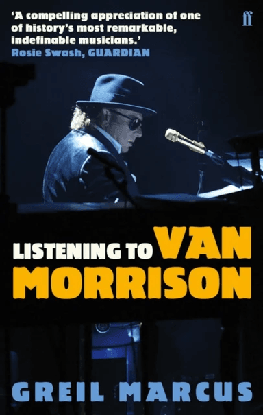 Listening to Van Morrison av Greil Marcus