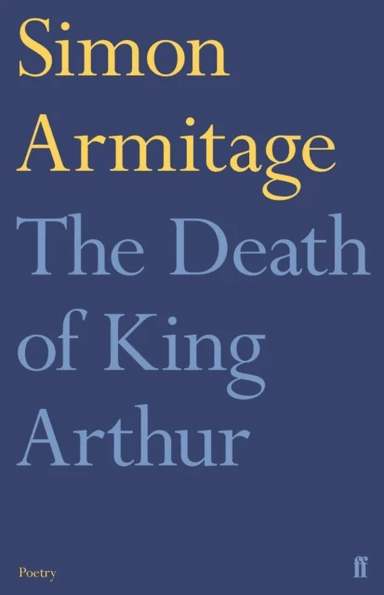 The Death of King Arthur av Simon Armitage