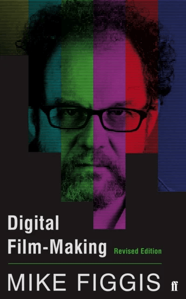 Digital Film-making Revised Edition av Mike Figgis