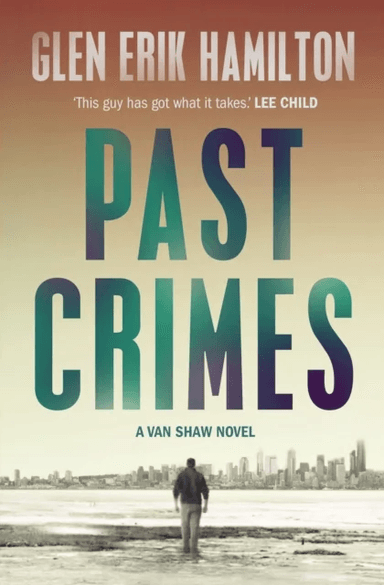 Past Crimes av Glen Erik Hamilton