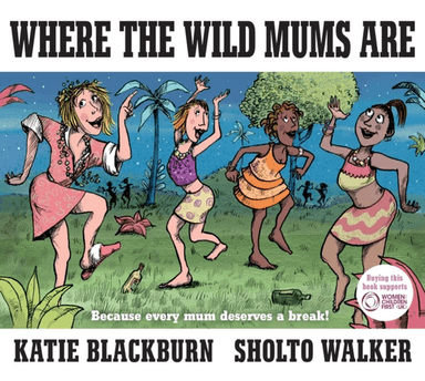 Where the Wild Mums Are av Katie Blackburn