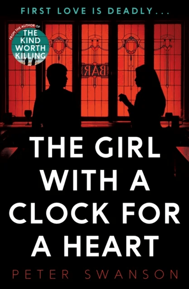 The Girl With A Clock For A Heart av Peter Swanson