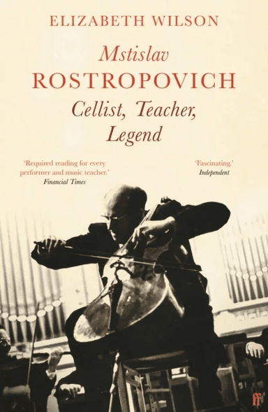 Mstislav Rostropovich: Cellist, Teacher, Legend av Elizabeth Wilson