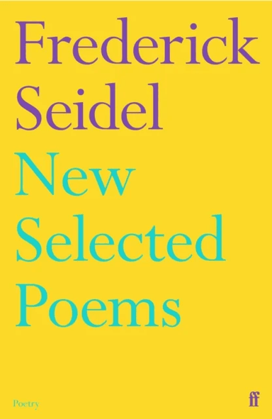 New Selected Poems av Frederick Seidel